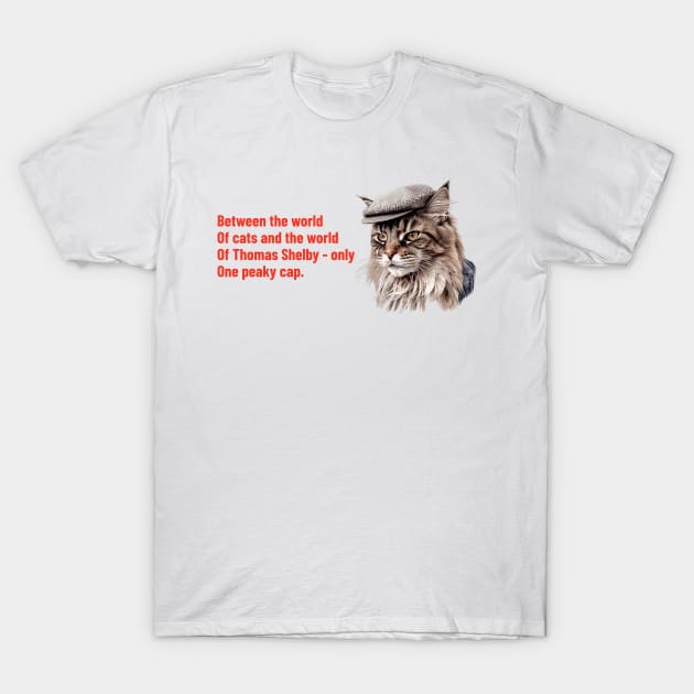 Between the world of Cat and world of Thomas Shelby T-Shirt by Broskan